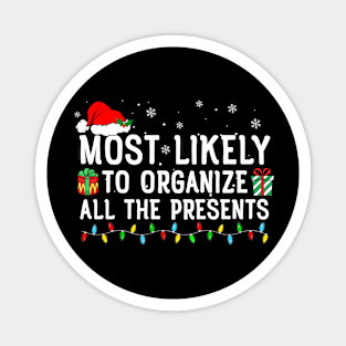 Most Likely To Organize All The Presents Family Matching Magnet